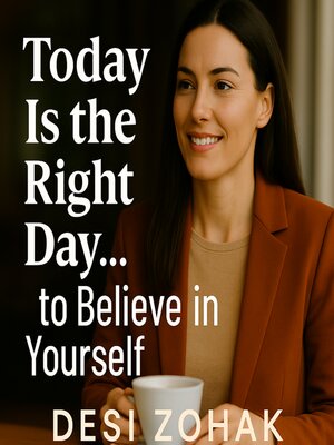 cover image of Today Is the Right Day... to Believe in Yourself